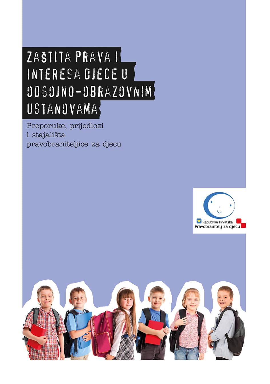 Zaštita prava i interesa djece u odgojno-obrazovnim ustanovama – Preporuke, prijedlozi i stajališta pravobraniteljice za djecu